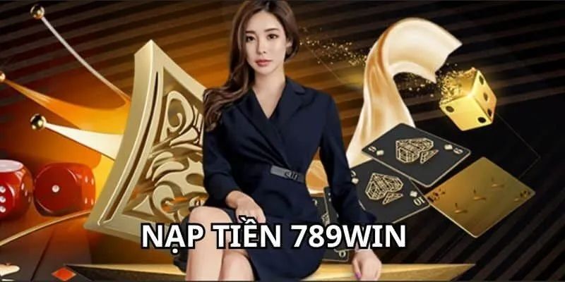 Hướng dẫn nạp tiền 789Win bằng nhiều phương thức khác nhau