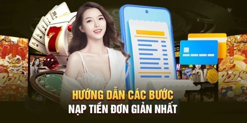 Hướng dẫn nạp tiền 789Win bằng nhiều phương thức khác nhau