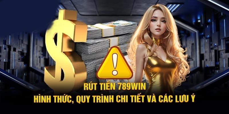 Hướng dẫn rút tiền 789WIN